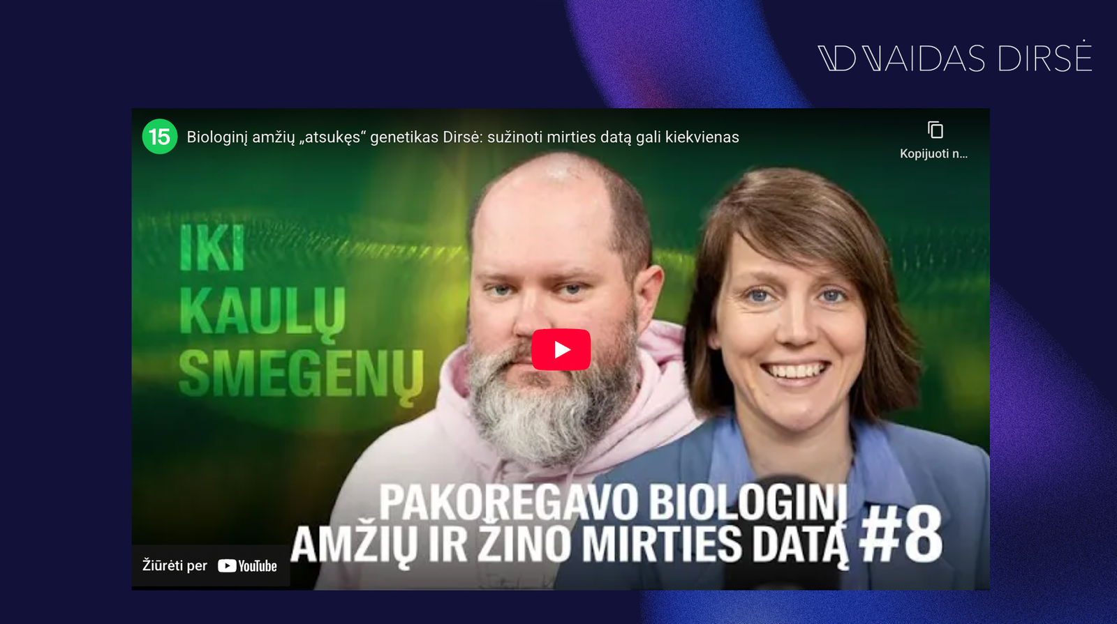 Genetikas Vaidas Dirsė kalba apie biologinio amžiaus nustatymą, senėjimo stabdymą ir ilgaamžiškumo mokslą.