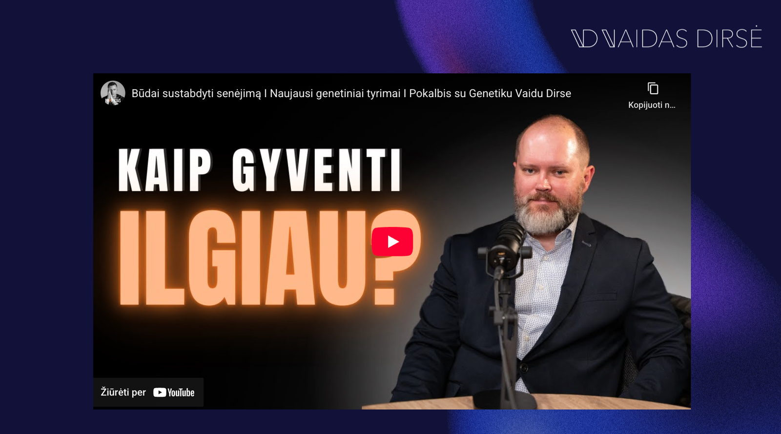 Genetikas Vaidas Dirsė „Gyvenimo Projektas“ tinklalaidėje kalba apie personalizuotą mediciną ir ilgaamžiškumo mokslą.